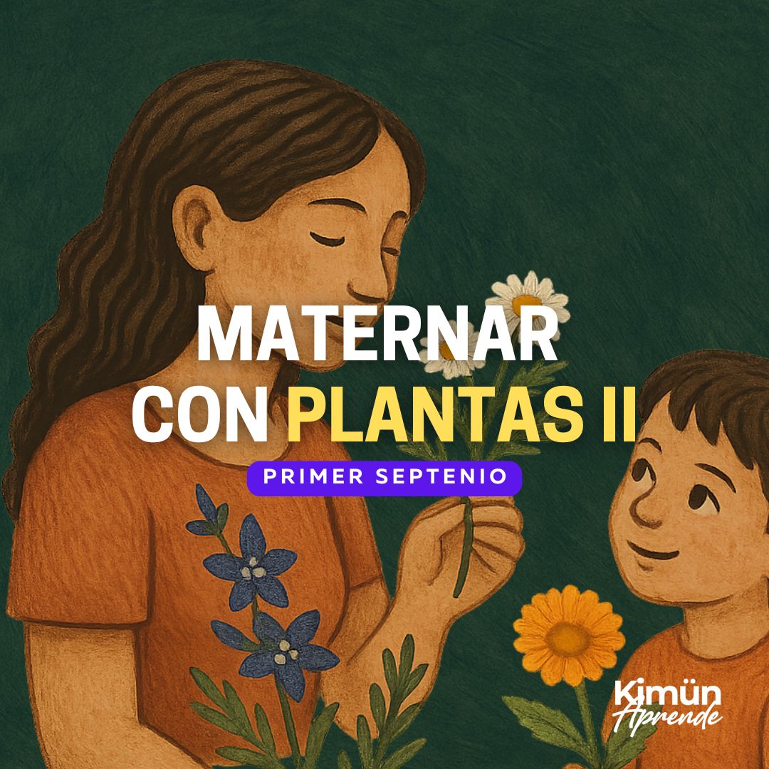 🌿 MATERNAR CON PLANTAS II – Desde 0 a 7 años
